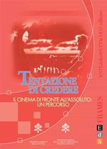 Tentazione di credere. Il cinema di fronte all'assoluto: un percorso
