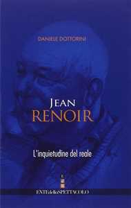 Libro Jean Renoir. L'inquietudine del reale Daniele Dottorini