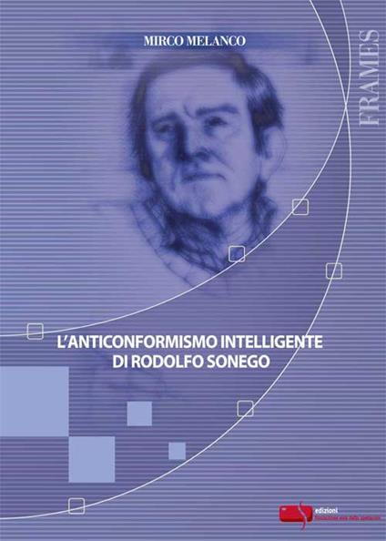 L' anticonformismo intelligente di Rodolfo Sonego - Mirco Melanco - copertina