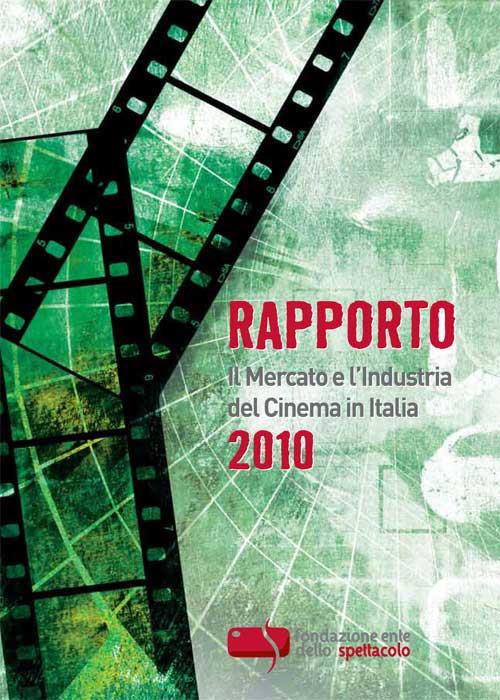 Rapporto 2010. Il mercato e l'industria del cinema in Italia - copertina