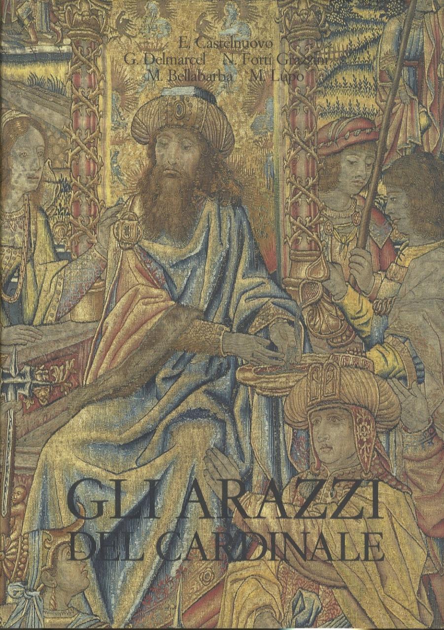 Gli arazzi del cardinale. Bernardo Cles e il Ciclo della passione di Pieter Van Aelst