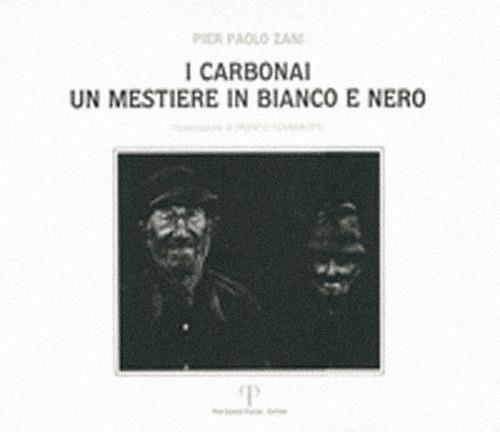 I carbonai. Un mestiere in bianco e nero - P. Paolo Zani - copertina