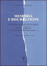 Memoria e risurrezione in Florenskij e Bulgakov - Natalino Valentini - copertina