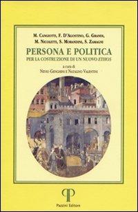 Persona e politica. Per la costruzione di un nuovo ethos - Stefano Zamagni,Michele Nicoletti,Francesco D'Agostino - copertina
