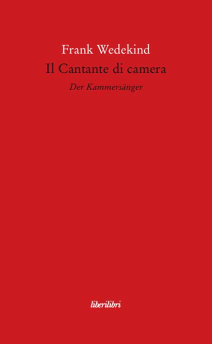 Il Cantante di camera - Frank Wedekind - copertina