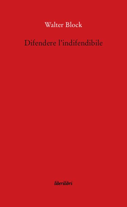 Difendere l'indifendibile - Walter Block - copertina