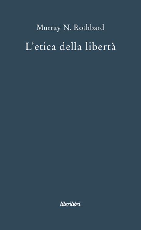 L'etica della libertà - Murray N. Rothbard - copertina