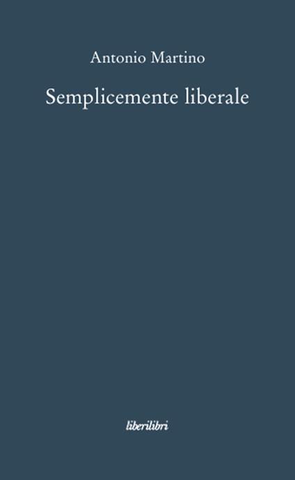 Semplicemente liberale - Antonio Martino - copertina