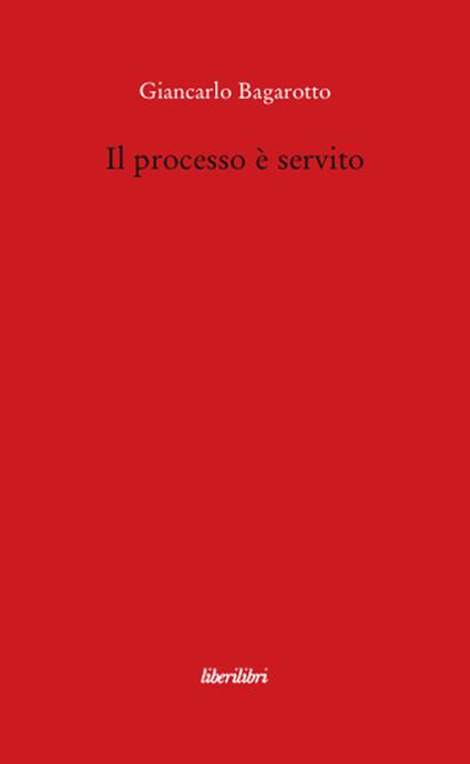Il processo è servito - Giancarlo Bagarotto - copertina