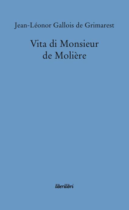 Vita di monsieur de Molière - Jean-Leonor de Grimarest - copertina
