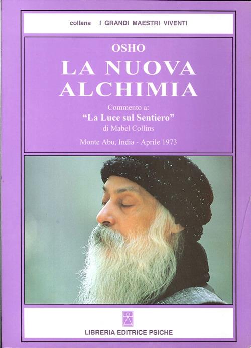 La nuova alchimia. Vol. 1 - Osho - Libro - Psiche - Opere di Osho