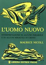 L'uomo nuovo. Interpretazione di alcune parabole e di alcuni miracoli di Cristo