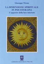 La dimensione spirituale in psicoterapia. L'apparire della luce interiore