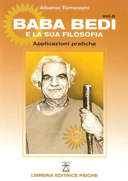 Baba Bedi e la sua filosofia. Vol. 2: Applicazioni pratiche - Albania Tomassini - copertina