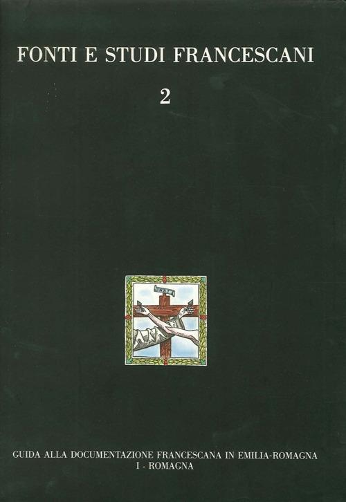 Guida alla documentazione francescana in Emilia Romagna. Vol. 1: Romagna. - copertina