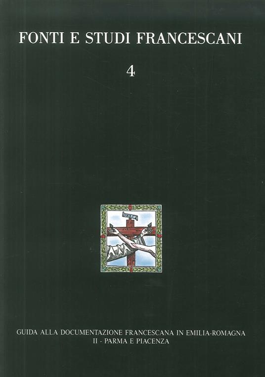 Guida alla documentazione francescana in Emilia Romagna. Vol. 2: Parma e Piacenza - copertina