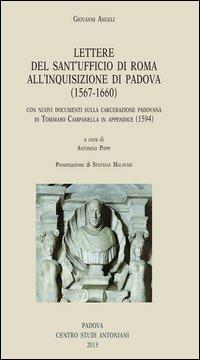 Giovanni Angeli. Lettere dal Sant'Ufficio di Roma all'Inquisizione di Padova (1567-1660). Con nuovi documenti sulla carcerazione padovana di Tommaso Campanella... - copertina