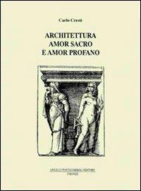 Architettura Amor Sacro e Amor Profano - Carlo Cresti - copertina