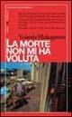 La morte non mi ha voluta. Cento giorni, un milione di morti