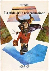 La sfida della reincarnazione - Massimo Introvigne - copertina