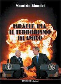 Israele, USA, il terrorismo islamico - Maurizio Blondet - copertina