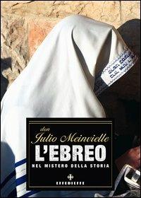 L'ebreo nel mistero della storia - Iulio Meinvielle - copertina