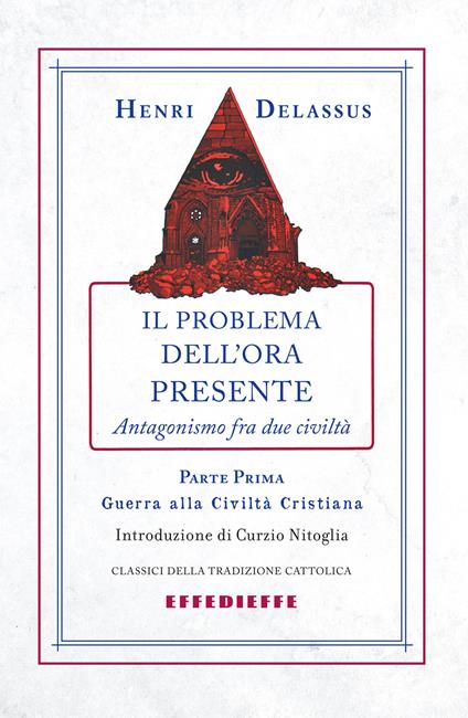 Il problema dell'ora presente. Vol. 1 - Henri Delassus - copertina