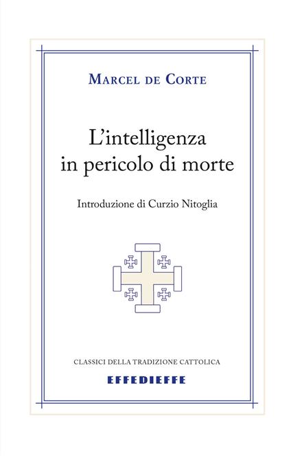L'intelligenza in pericolo di morte - Marcel de Corte - copertina