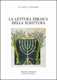 La lettura ebraica della scrittura - Pierre Lenhardt,Anne-Catherine Avril,Pierre Lenhardt - copertina