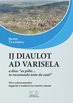 Ij diaulot ad Varisela. Vita e cultura popolare, leggende e tradizioni tra «masche» e «diaulot»