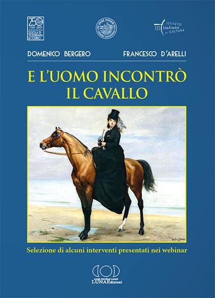 E l'uomo incontrò il cavallo. Selezione di alcuni interventi presentati nei webinar - Domenico Bergero,Francesco D'Arelli - copertina