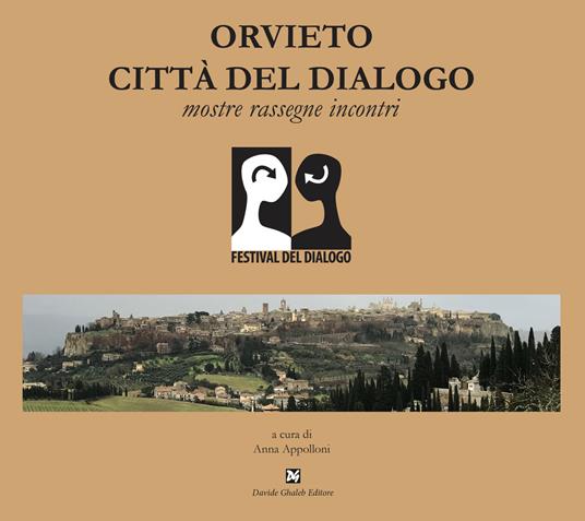 Orvieto città del dialogo. Mostre, rassegne, incontri. Ediz. illustrata - copertina