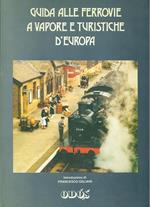 Guida alle ferrovie a vapore e turistiche d''Europa