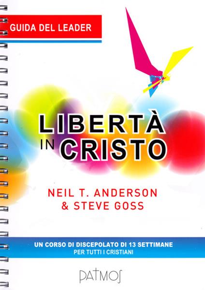 Libertà in Cristo. Guida del leader - Neil T. Anderson,Steve Goss - copertina