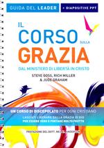 Il corso sulla Grazia. Guida del leader. Ediz. a spirale. Con Contenuto digitale per download e accesso online
