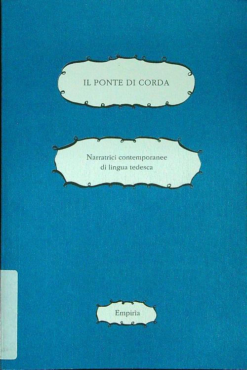 Il ponte di corda. Narratrici contemporanee di lingua tedesca