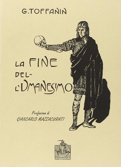 La fine dell'umanesimo - Giuseppe Toffanin - copertina