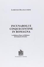 Incunaboli e cinquecentine in Romagna. La Biblioteca Piana e la Biblioteca del Seminario di Sarsina