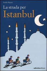 La strada per Istanbul - Emilio Rigatti - copertina