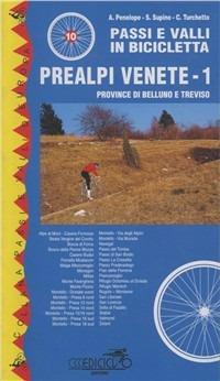 Passi e valli in bicicletta. Prealpi venete. Vol. 1: Province di Belluno e Treviso. - Adriana Penelope,Carlo Turchetto,Sandro Supino - copertina