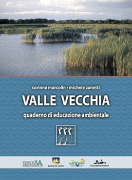 Libro Valle Vecchia Corinna Marcolin , Michele Zanetti