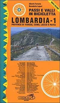 Passi e valli in bicicletta. Lombardia. Vol. 1: Province di Varese, Como, Lecco e Pavia. - Alberto Ferraris,Benedetto Lepori - copertina