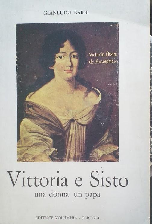 Vittoria e Sisto. Una donna un papa