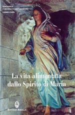 Vita alimentata dallo spirito di Maria. Vita marieforme e mariana