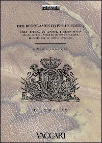 Patenti d'approvazione del regolamento per le poste, della tariffa de' diritti, e dello stato delle rotte, nelle quali sono stabilite le poste per il corso pubblico - copertina