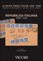 Le tariffe postali italiane 1862-2000. Vol. 4\1: Repubblica Italiana 1946-1970.