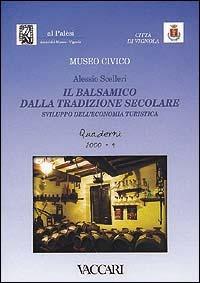 Il balsamico dalla tradizione secolare. Sviluppo dell'economia turistica - Alessio Scelleri - copertina