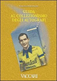 Guida al collezionismo degli autografi - Francesco M. Amato - copertina