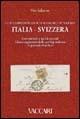 Le relazioni postali dell'Italia nell'Ottocento. Italia-Svizzera. Convenzioni e tariffe postali. Elenco ragionato delle corrispondenze in periodo filatelico