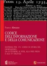 Codice dell'informazione e della comunicazione. Vol. 2: Materiali per un corso di storia del giornalismo.